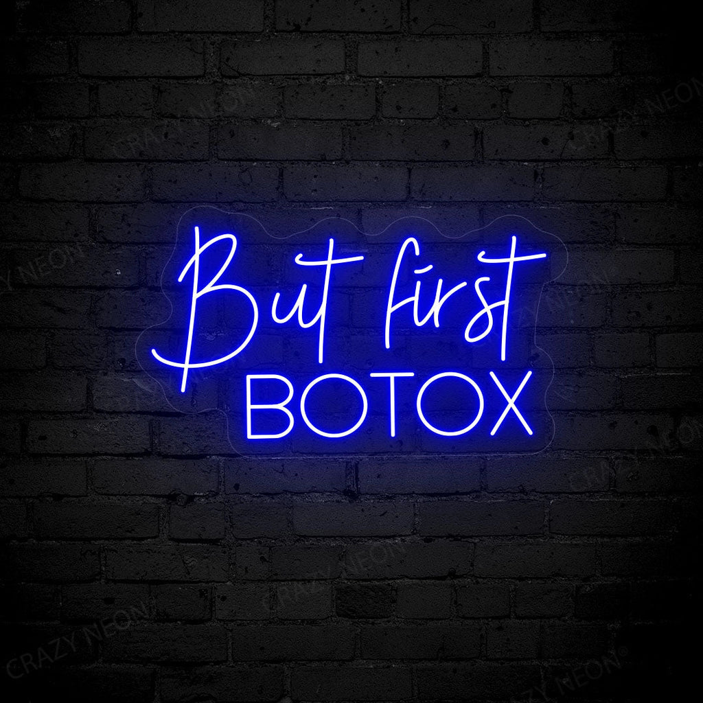 But First Botox Neon Sign