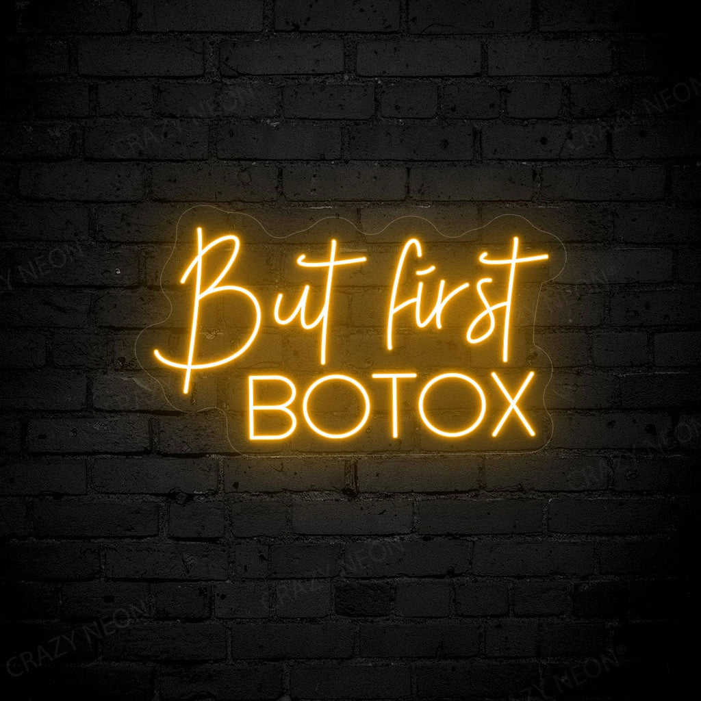But First Botox Neon Sign