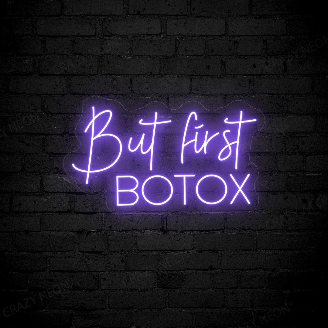 But First Botox Neon Sign