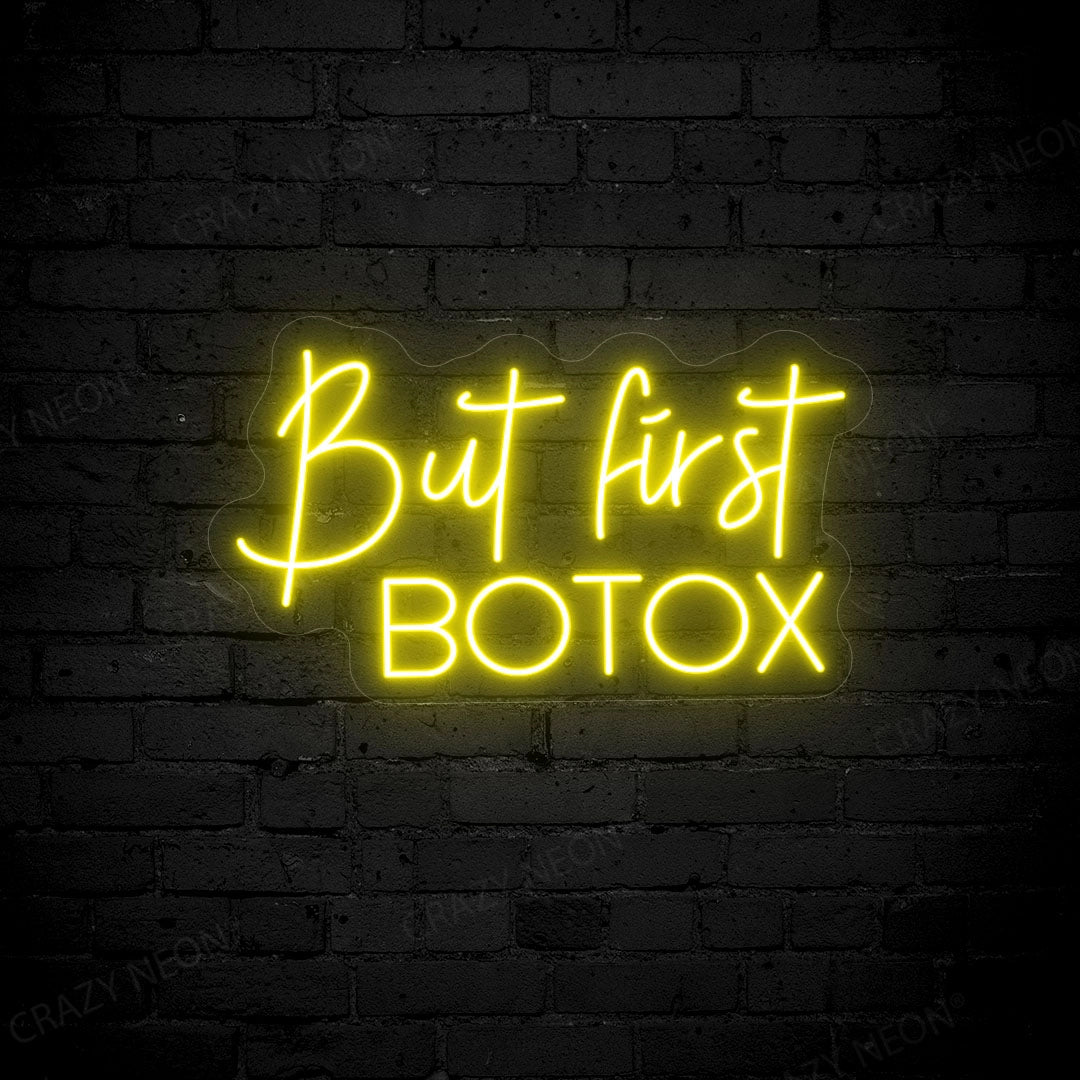 But First Botox Neon Sign