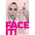 Face It! Harsh Skincare Truths Every Esthetician Should Know... And So Should You - Paperback
