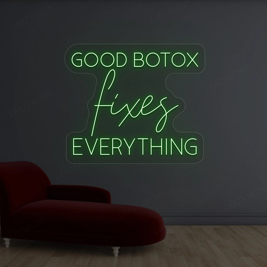 Good Botox Fixes Everything Neon Sign