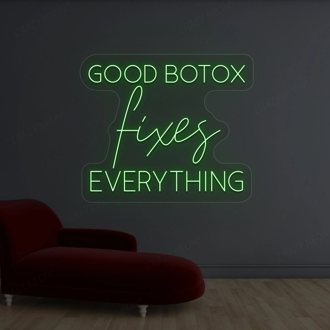 Good Botox Fixes Everything Neon Sign