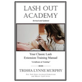 Lash Out Academy: Your Classic Lash Extension Training Manual - Paperback