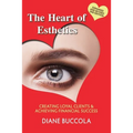 The Heart of Esthetics: Creating Loyal Clients & Achieving Financial Success - Paperback