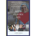Curso Básico de PRP y Plasma Gel: Capacitación en Estética facial, Plasma Rico en Plaquetas y Plasma gel - Paperback